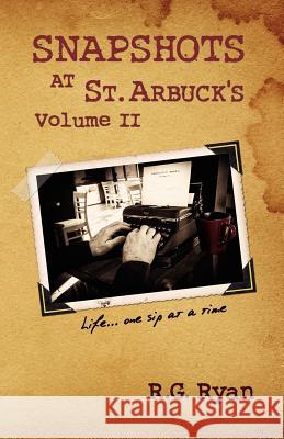 Snapshots at St. Arbuck's Vol 2 R. G. Ryan Cheryl Diane Gollner 9780981758114 Dream Chasers Media Group, LLC - książka