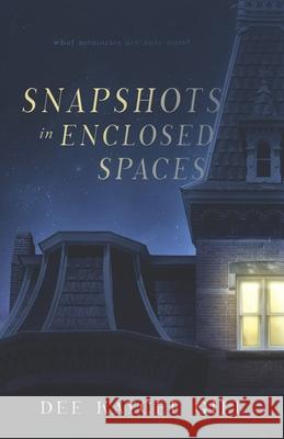 Snapshots in Enclosed Spaces Dee Kaycee Gill 9781674546551 Independently Published - książka