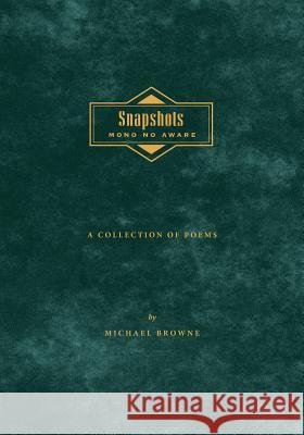 Snapshots: Mono No Aware Michael Browne 9781517224851 Createspace - książka