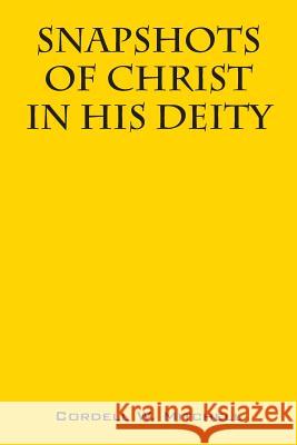 Snapshots of Christ: In His Deity Cordell W. Mitchell 9781478750116 Outskirts Press - książka