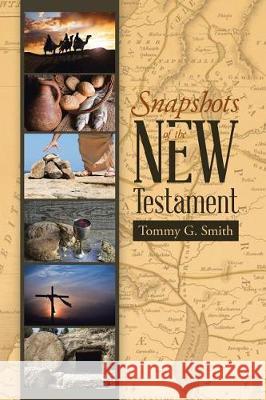 Snapshots of the New Testament: Standing On Faith Together Tommy G Smith 9781512794854 WestBow Press - książka