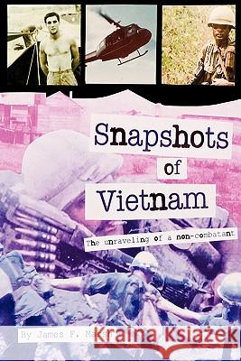 Snapshots of Vietnam: The Unraveling of a Non-Combatant James F. Marsh 9780978564803 Temenos Publishing - książka