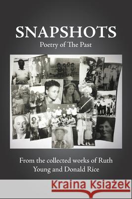 Snapshots: Poetry of the Past Ruth Young, Donald Rice 9781796048483 Xlibris Us - książka