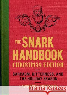 Snark! Christmas Edition: Sarcasm, Bitterness and the Holiday Season Lawrence Dorfman 9781510775350 Skyhorse Publishing - książka