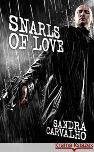 Snarls of Love Sandra Carvalho 9780956553973 Notebook Publishing - książka