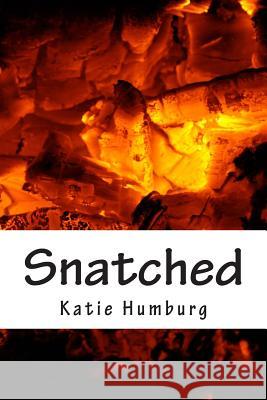 Snatched Katie Humburg 9781499133110 Createspace - książka