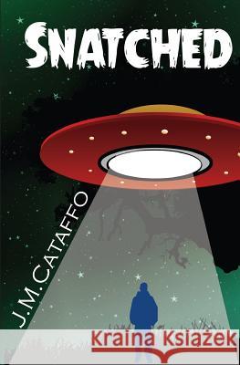 Snatched J. M. Cataffo 9781537580586 Createspace Independent Publishing Platform - książka