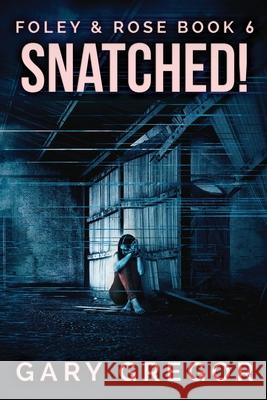 Snatched!: Large Print Edition Gary Gregor 9784867451793 Next Chapter - książka