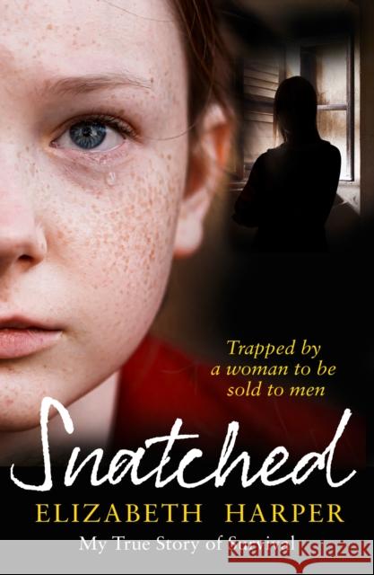 Snatched: Trapped by a Woman to be Sold to Men Elizabeth Harper 9780008503215 HarperCollins Publishers - książka