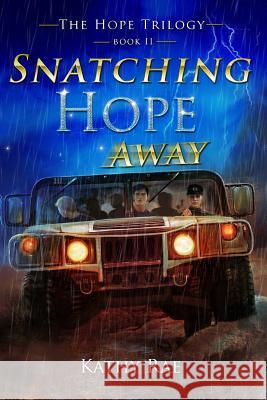 Snatching Hope Away: The Hope Trilogy Book 2 Kathy Rae 9781544652054 Createspace Independent Publishing Platform - książka