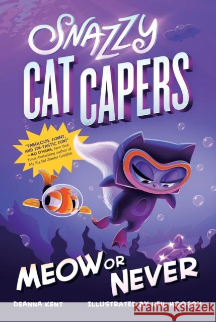 Snazzy Cat Capers: Meow or Never Deanna Kent Neil Hooson 9781250802118 Square Fish - książka