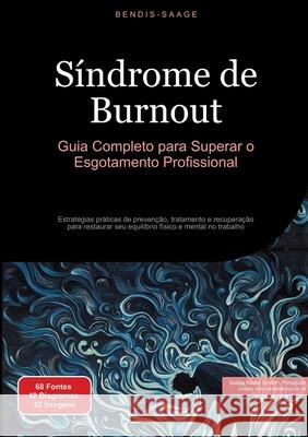 Síndrome de Burnout: Guia Completo para Superar o Esgotamento Profissional Saage - Português, Bendis A. I. 9783384516589 Saage Books - książka