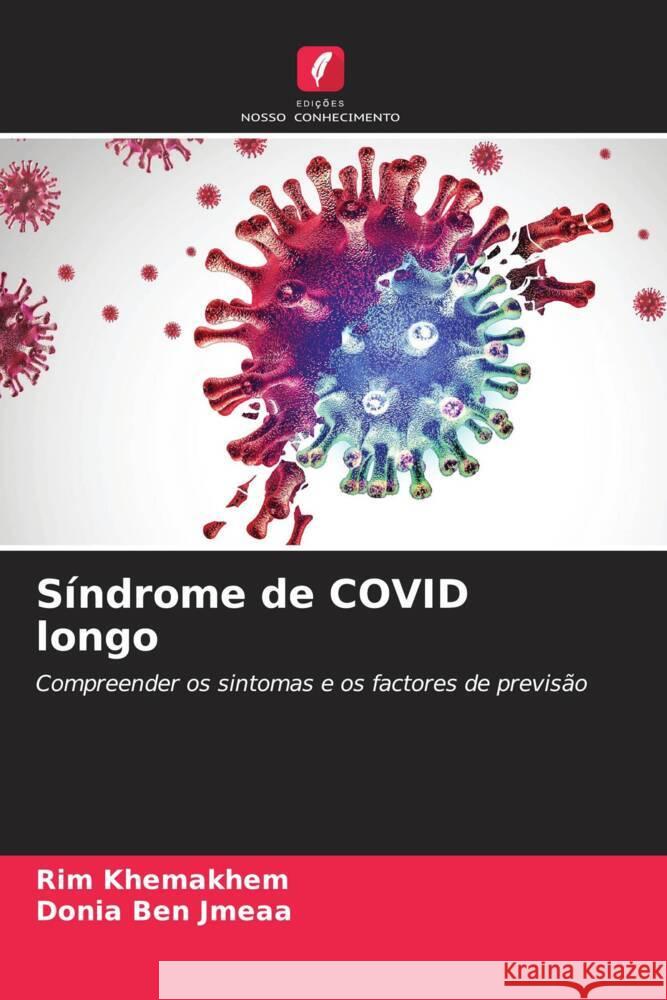 Síndrome de COVID longo Khemakhem, Rim, Ben Jmeaa, Donia 9786208537487 Edições Nosso Conhecimento - książka