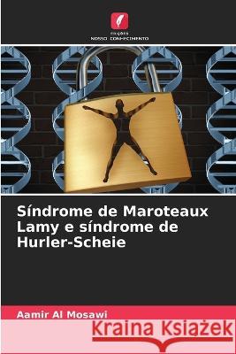 Síndrome de Maroteaux Lamy e síndrome de Hurler-Scheie Aamir Al Mosawi 9786205258835 Edicoes Nosso Conhecimento - książka
