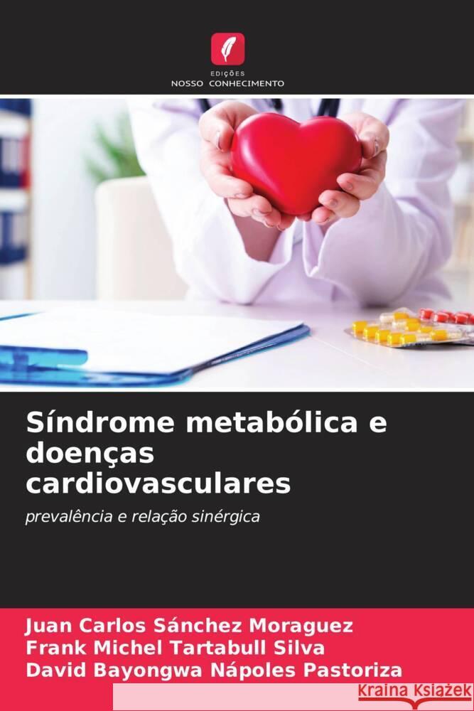 S?ndrome metab?lica e doen?as cardiovasculares Juan Carlos S?nche Frank Michel Tartabul David Bayongwa N?pole 9786207065387 Edicoes Nosso Conhecimento - książka