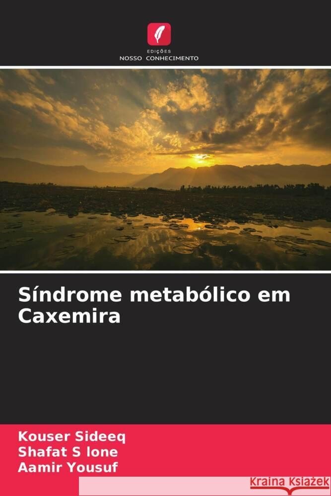 Síndrome metabólico em Caxemira Sideeq, Kouser, lone, Shafat  S, Yousuf, Aamir 9786205467022 Edições Nosso Conhecimento - książka