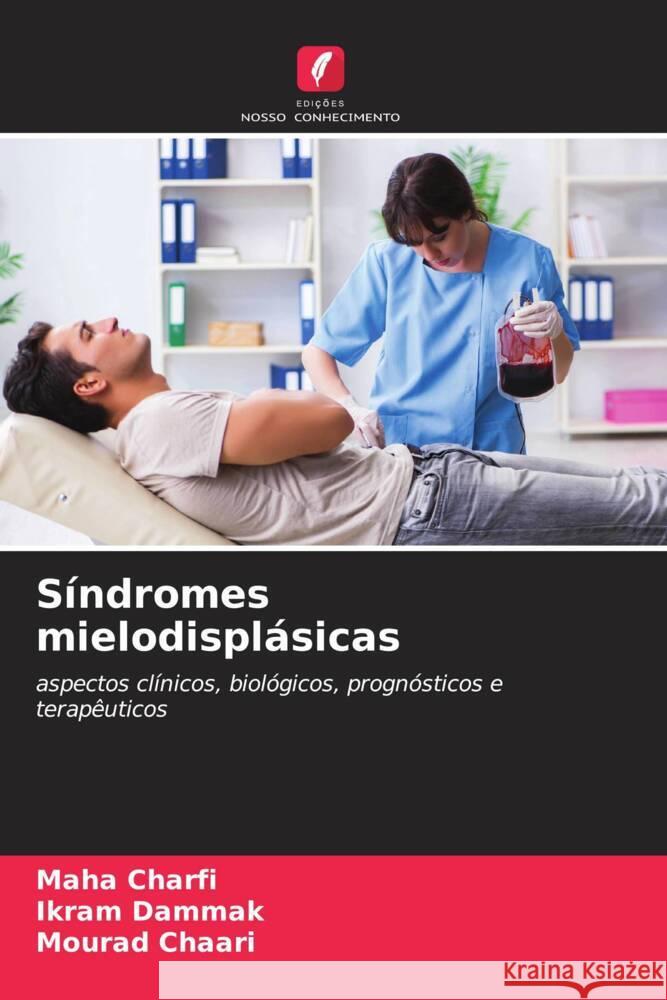 Síndromes mielodisplásicas Charfi, Maha, Dammak, Ikram, Chaari, Mourad 9786207102051 Edições Nosso Conhecimento - książka