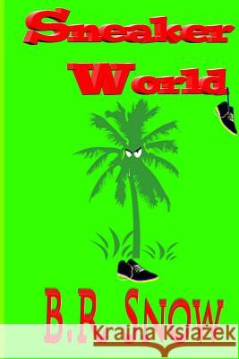 Sneaker World: A Damaged Posse Novel B. R. Snow 9780984967537 Br Snow - książka