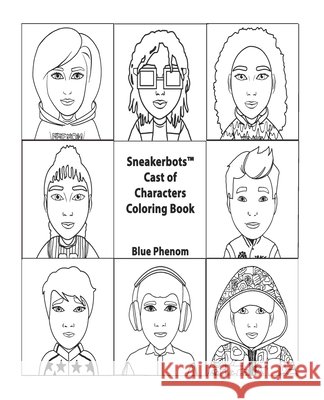Sneakerbots(TM) Cast of Characters Coloring Book Blue Phenom 9781637607398 Neighborhood Books & Toys, LLC - książka