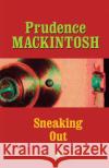 Sneaking Out Prudence Mackintosh 9780292719484 University of Texas Press