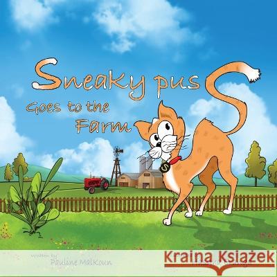 Sneaky Puss Goes to the Farm Pauline Malkoun   9781922641403 Sneaky Press - książka