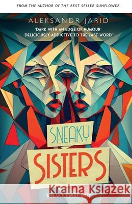 Sneaky Sisters Aleksandr Jarid 9781739231941 Blue Print Works Limited - książka
