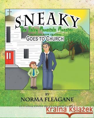 Sneaky The Hairy Mountain Monster Goes To Church Fleagane, Norma 9781635252101 Christian Faith Publishing, Inc. - książka