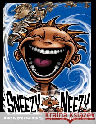 Sneezy Neezy Rick Handloser Shawn Byous 9781598002911 Outskirts Press - książka