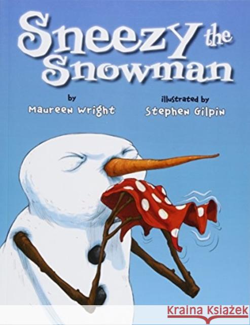 Sneezy the Snowman Maureen Wright Stephen Gilpin  9781477810545 Two Lions - książka