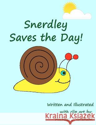 Snerdley Saves the Day! MR Michael J. Graham 9781479384389 Createspace - książka