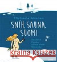 Sníh, sauna, Suomi Michaela Ahonen 9788076894082 Jota - książka