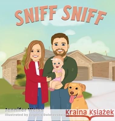 Sniff Sniff Jennifer Weiss 9781960807250 Dove Publishing House - książka