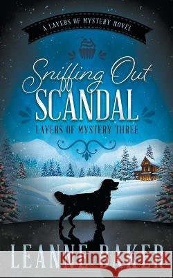 Sniffing Out Scandal: A Cozy Mystery Series Leanne Baker 9781639779994 Ckn Christian Publishing - książka
