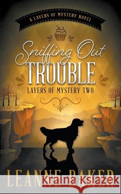 Sniffing Out Trouble: A Cozy Mystery Series Leanne Baker 9781639771158 Ckn Christian Publishing - książka