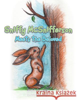 Sniffy McSnifferson: Meets the Beloved Kristin Lundberg 9781491855553 Authorhouse - książka