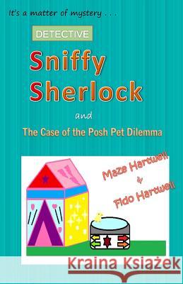 Sniffy Sherlock and the Case of the Posh Pet Dilemma Maze Hartwell Fido Hartwell 9781947909007 Single Snowman Publishing - książka