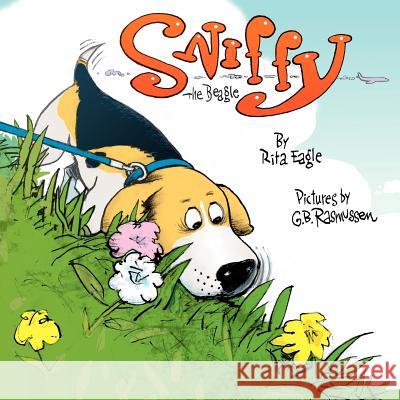 Sniffy the Beagle Rita S. Eagle Gerry Rasmussen 9781598005370 Outskirts Press - książka