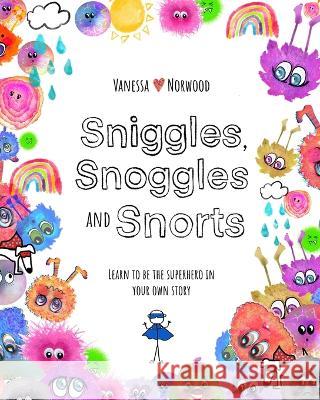 Sniggles, Snoggles and Snorts Vanessa J. Norwood 9781739137311 Violet Hill Illustration - książka