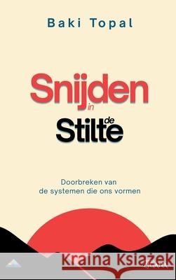 Snijden in de stilte: Doorbreken van de systemen die ons vormen Baki Topal 9789083631325 Zigana Press - książka