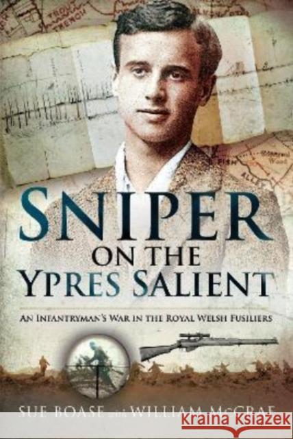 Sniper on the Ypres Salient: An Infantryman s War In The Royal Welsh Fusiliers Sue Boase 9781399095570 Pen & Sword Books Ltd - książka