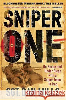 Sniper One: On Scope and Under Siege with a Sniper Team in Iraq Dan Mills 9780312567385 St. Martin's Griffin - książka