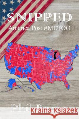 Snipped: America Post #Metoo Berto, Phil 9781729428733 Independently Published - książka