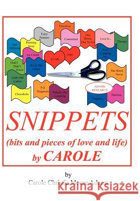 SNIPPETS (bits and pieces of love and life) by CAROLE Adams, Carole Christie Moore 9781418444631 Authorhouse - książka