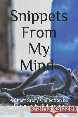 Snippets From My Mind: A Story Collection David Lee Black Kimberly B. Richardson 9781078485999 Independently Published - książka