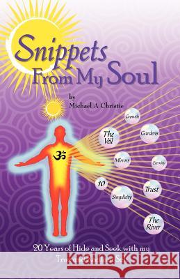 Snippets from My Soul Michael A. Christie 9781425109035 Trafford Publishing - książka