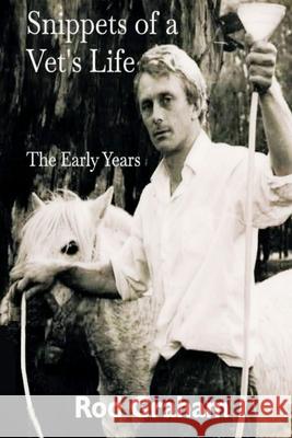 Snippets of a Vet's Life: The Early Years Andrew Jefferis Rod Graham 9781764258340 Snippets Press - książka