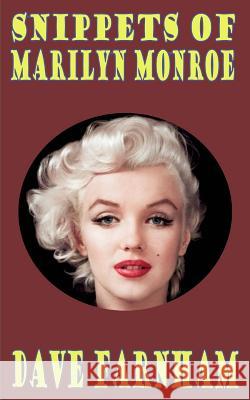 Snippets of Marilyn Monroe Dave Farnham 9781502469205 Createspace - książka