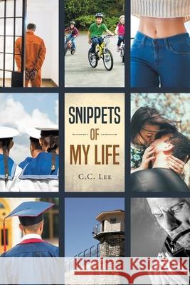 Snippets of My Life C C Lee 9781662410475 Page Publishing, Inc. - książka