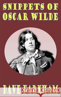 Snippets of Oscar Wilde Dave Farnham 9781502436085 Createspace - książka