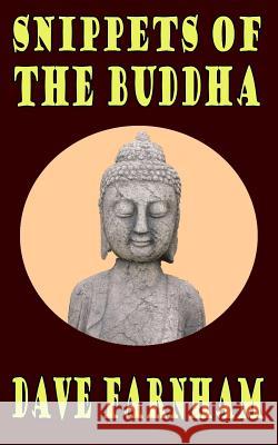 Snippets Of The Buddha Farnham, Dave 9781514830475 Createspace - książka